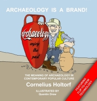 Den tecknade framsidan av boken Archaeology is a brand. En arkeolog står lutad mot en amfora med texten Archaology enjoy the past